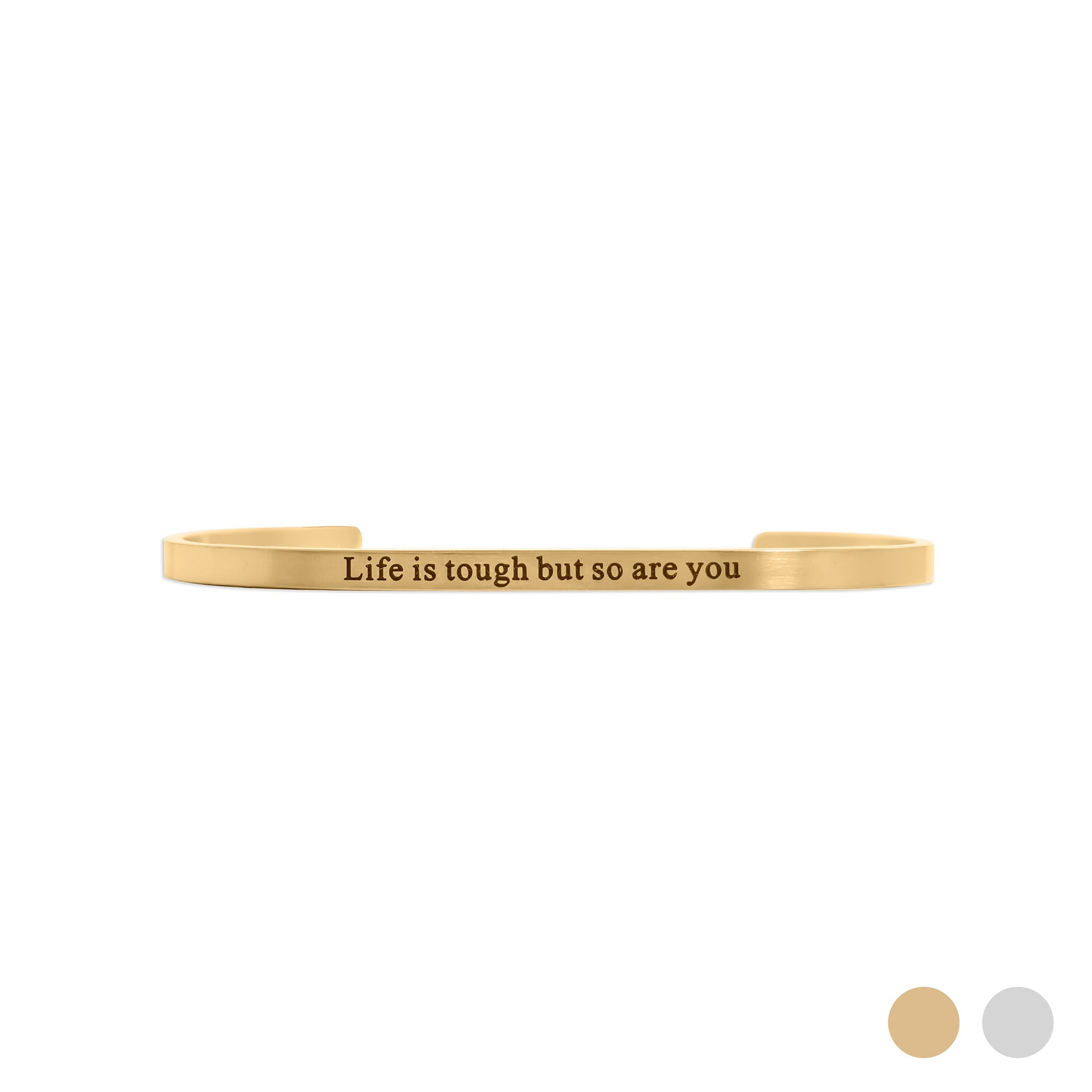 18K Gold PVD Life is tough So Are You Engraved Bangle Bracelet